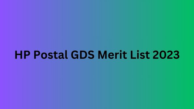 HP Postal GDS Merit List 2023: Merit List Pdf, Details Mentioned, and Steps to Download