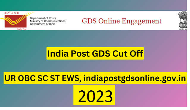 India Post GDS Cut Off 2023, UR OBC SC ST EWS, indiapostgdsonline.gov.in