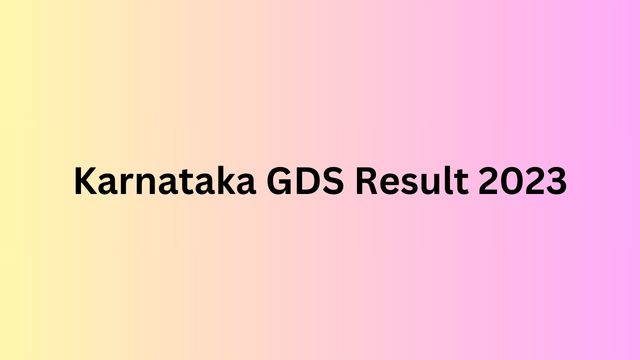 Karnataka GDS Result 2023: Details Mentioned and Steps to Download