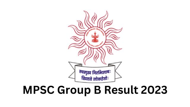 MPSC Group B Result 2023: Merit List, Cut-Off, and Steps to Check Result