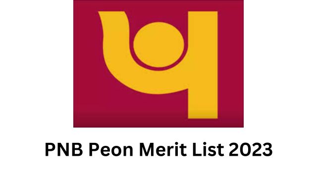 PNB Peon Merit List 2023: Cut-Off List and Steps to Download