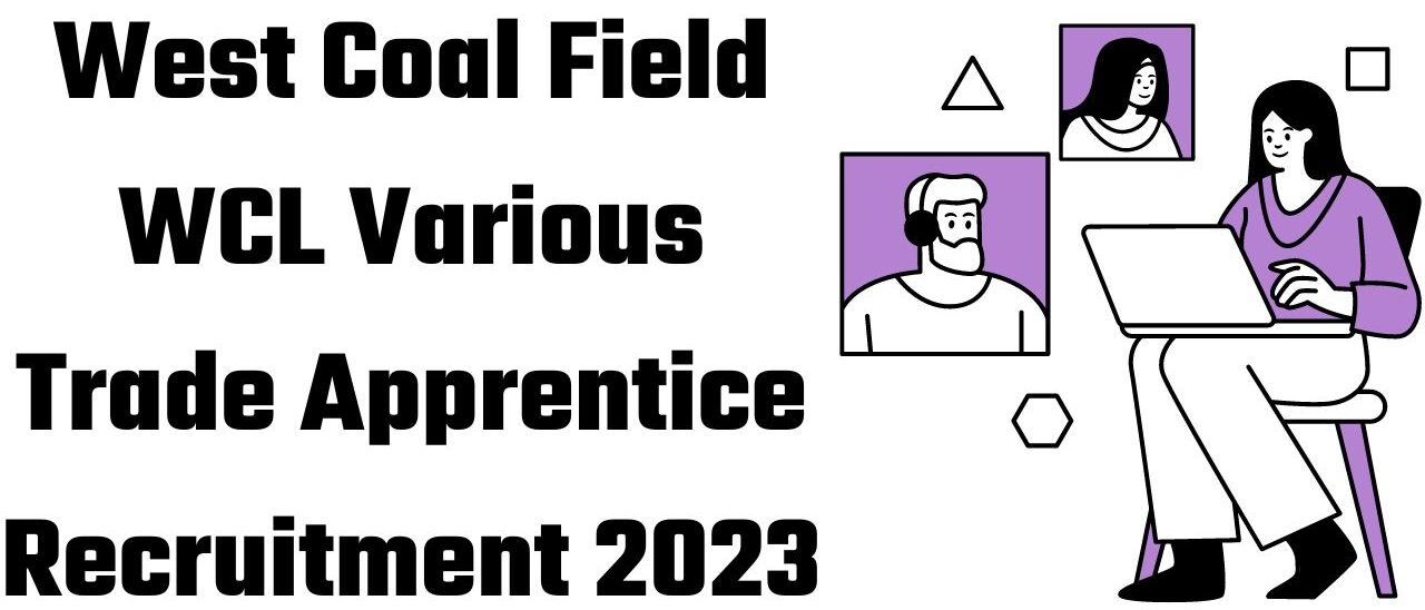 West Coal Field WCL Various Trade Apprentice Recruitment 2023