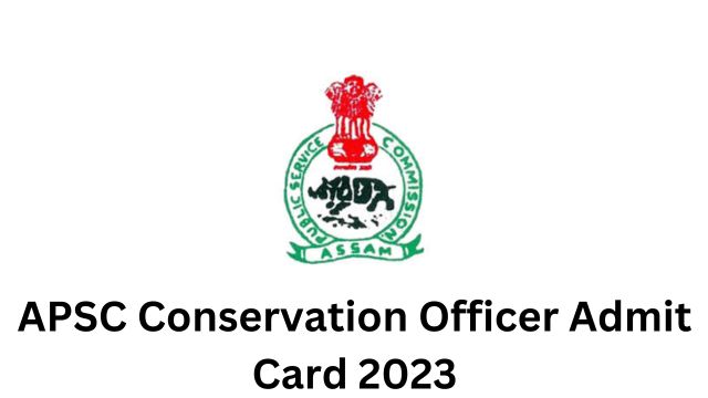 APSC Conservation Officer Admit Card 2023