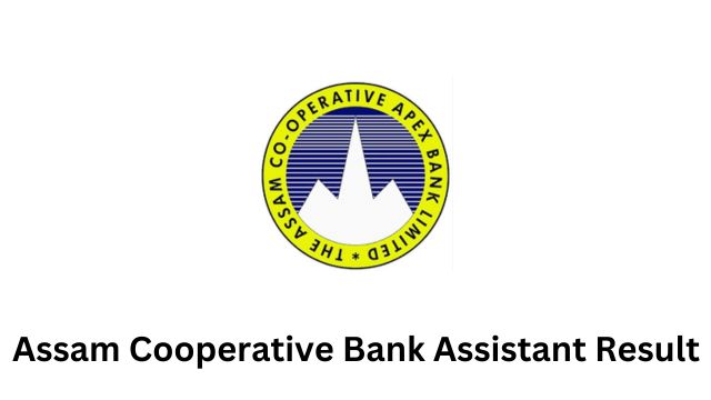 Assam Cooperative Bank Assistant Result