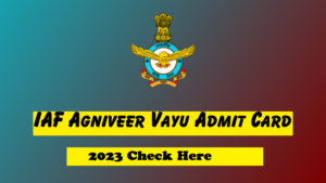 IAF Agniveer Vayu Admit Card 