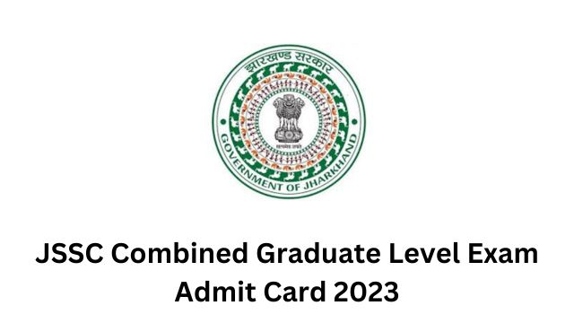 JSSC Combined Graduate Level Exam Admit Card 2023