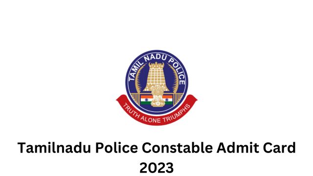 Tamilnadu Police Constable Admit Card 2023
