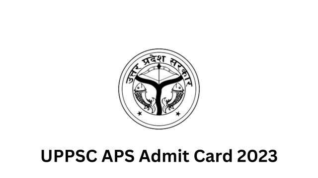 UPPSC APS Admit Card 2023