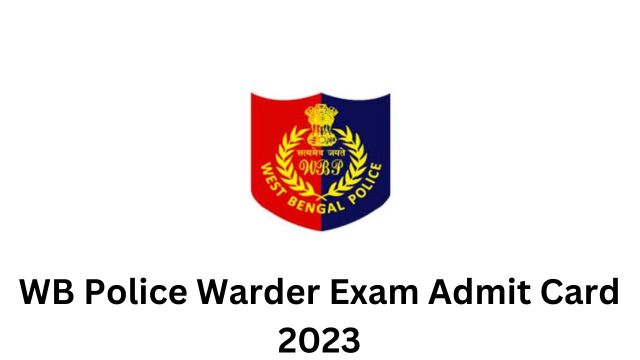 WB Police Warder Exam Admit Card 2023