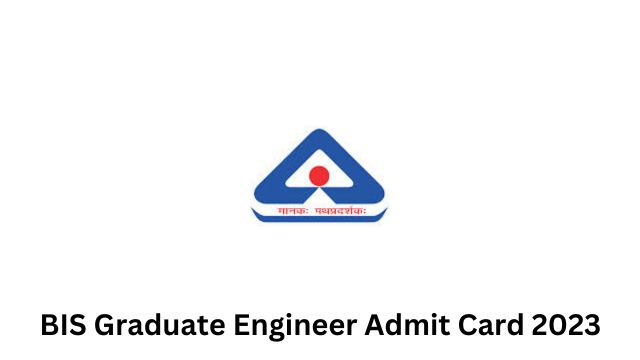 BIS Graduate Engineer Admit Card 2023