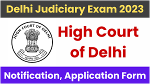 Delhi Judiciary Exam 2023 Notification Online Form