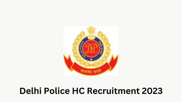 Delhi Police HC Recruitment 2023