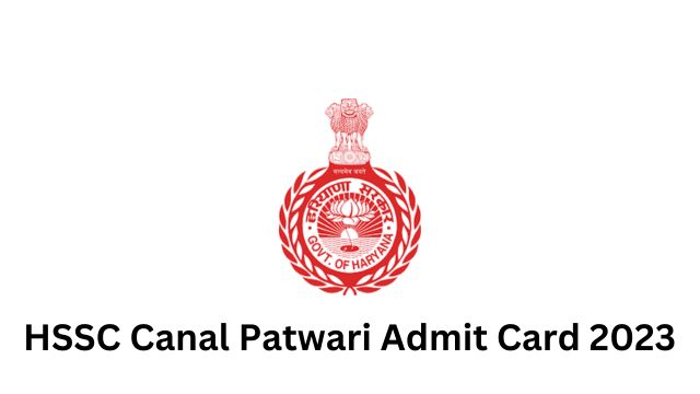 HSSC Canal Patwari Admit Card 2023