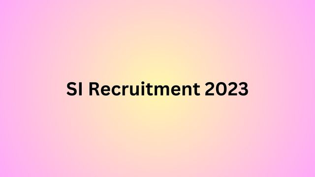 SI Recruitment 2023